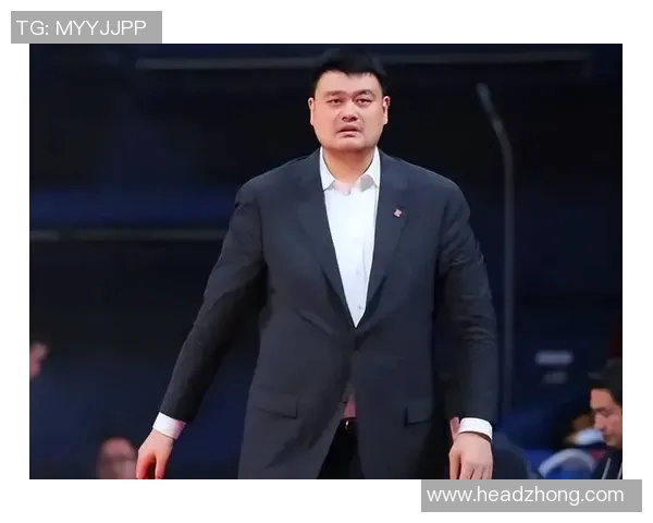 姚明脖子长度揭秘他在篮球场上的优势与魅力分析